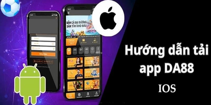 Hướng dẫn cụ thể cách thức tải app DA88