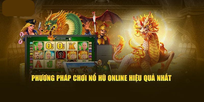 Tìm hiểu quy luật để có cho mình phương pháp chiến thắng tốt nhất