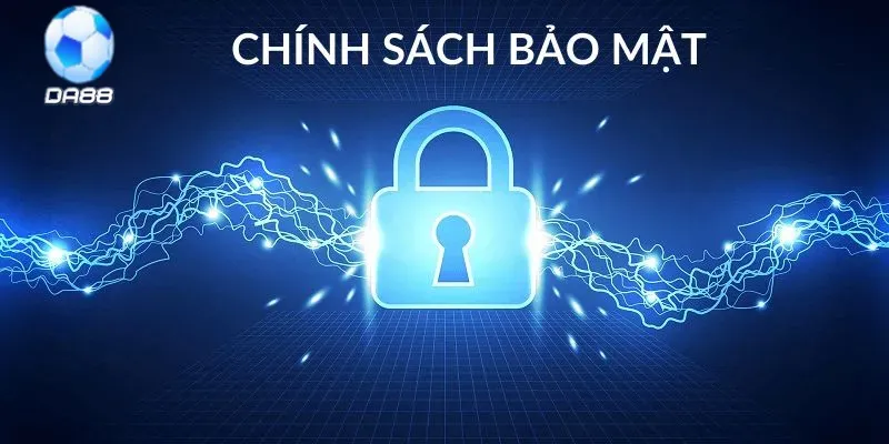 Chính sách bảo mật về quản lý thông tin cá nhân tại DA88