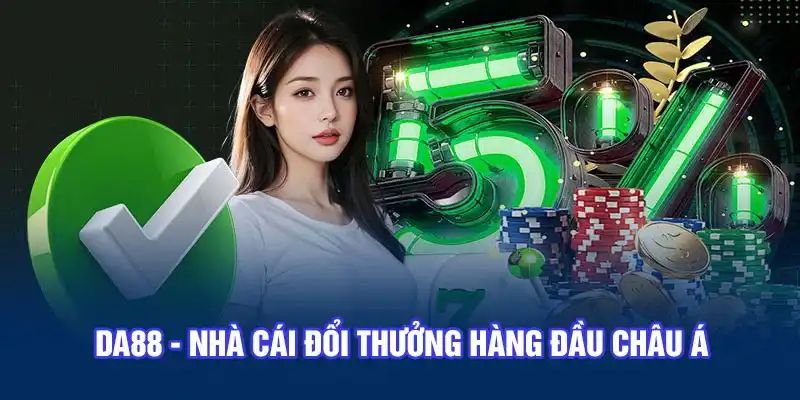 Giới thiệu sơ lược về thương hiệu giải trí hàng đầu DA88