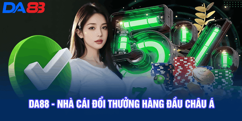 Giới thiệu DA88 bằng những mục tiêu thiết thực